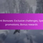 Event Bonuses: Exclusive challenges, Special promotions, Bonus rewards