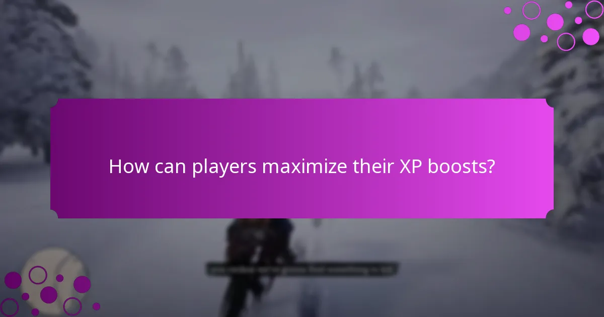 How can players maximize their XP boosts?