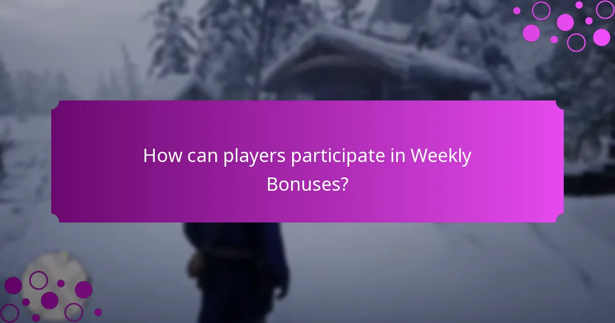 What special events are associated with Weekly Bonuses?
