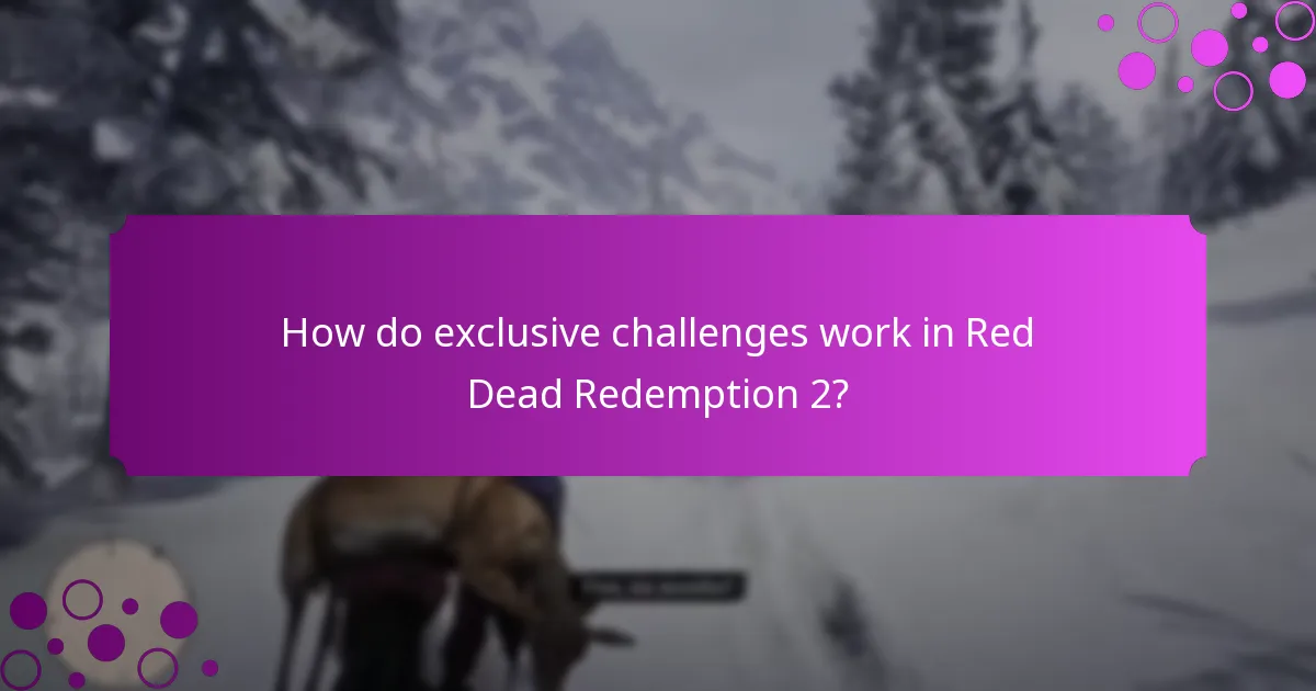 How do exclusive challenges work in Red Dead Redemption 2?