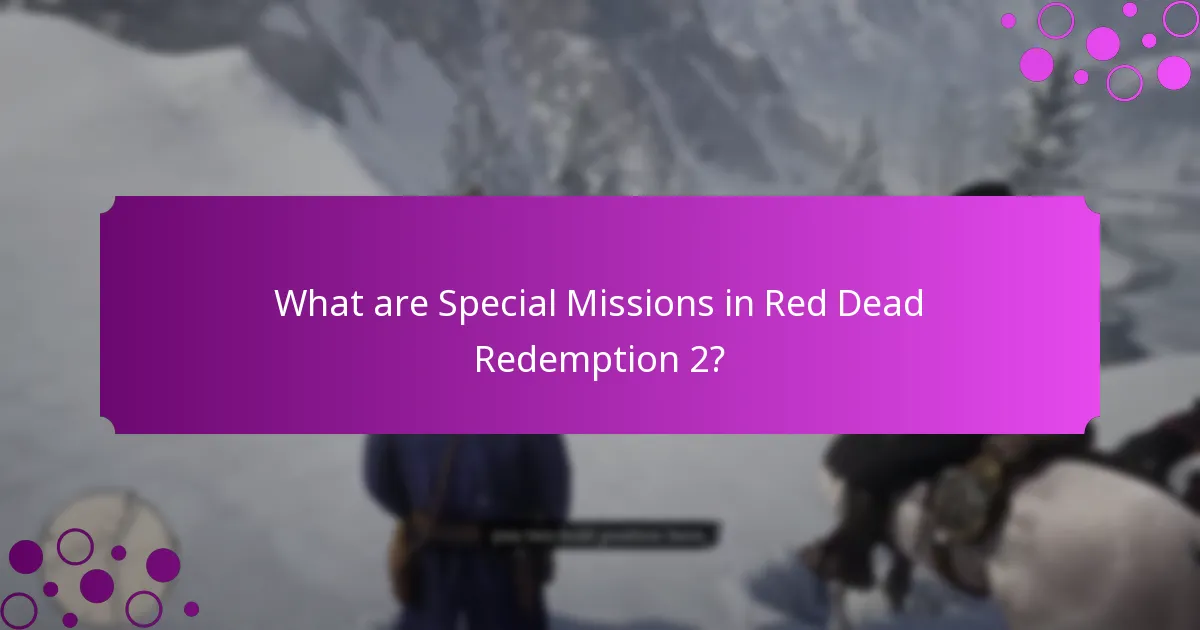 What are Special Missions in Red Dead Redemption 2?