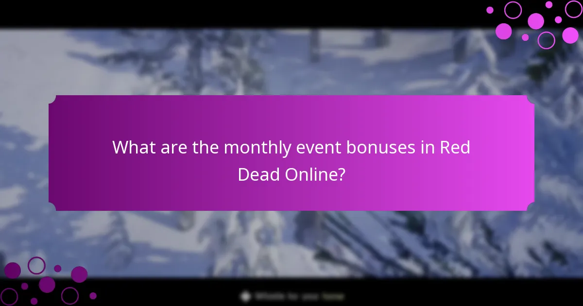 When do monthly event bonuses occur?